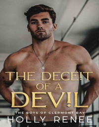 Holly Renee — The Deceit of a Devil : An Enemies to Lovers Romance (The Boys of Clermont Bay Book 4)