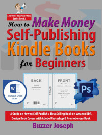 Buzzer Joseph — How to Make Money Self-Publishing Kindle Books for Beginners