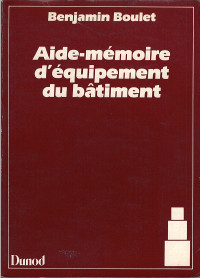 Benjamin Boulet — Aide-mémoire d'équipement du bâtiment