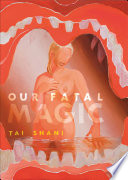 Tai Shani — Our Fatal Magic