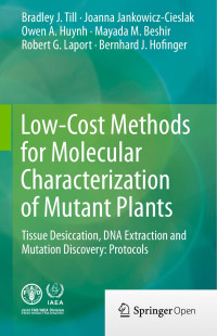 Bradley J. Till & Joanna Jankowicz-Cieslak & Owen A. Huynh & Mayada M. Beshir & Robert G. Laport & Bernhard J. Hofinger — Low-Cost Methods for Molecular Characterization of Mutant Plants