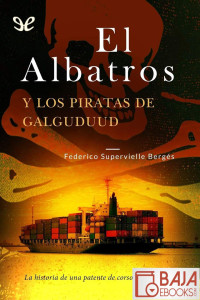Federico Supervielle Bergés — El Albatros y los piratas de Galguduud
