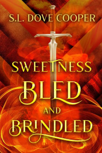 S.L. Dove Cooper — Sweetness Bled and Brindled