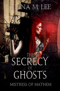Trina M. Lee — The Secrecy of Ghosts