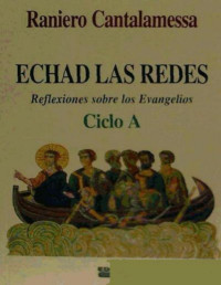 Raniero Cantalamessa — Echad Las Redes. Ciclo A