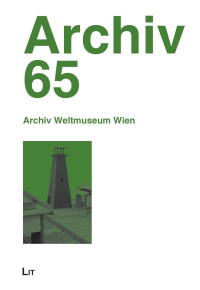 Weltmuseum Wien Friends (Hg.); — Archiv 65