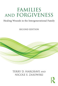 Hargrave, Terry D., Zasowski, Nicole E. — Families and Forgiveness