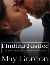 May Gordon [Gordon, May] — Finding Justice: The Law Trilogy: Beyond The Law