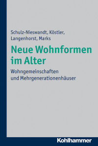 Frank Schulz-Nieswandt;Ursula Kstler;Francis Langenhorst;Heike Marks; & Ursula Köstler & Francis Langenhorst & Heike Marks — Neue Wohnformen im Alter