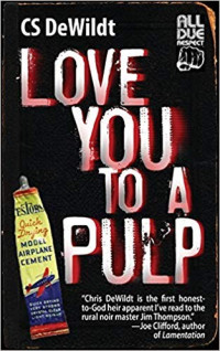 CS DeWildt — Love You to a Pulp