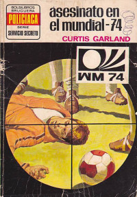 Curtis Garland — Asesinato en el Mundial-74