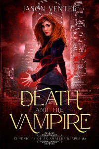 Venter, Jason — Death and the Vampire