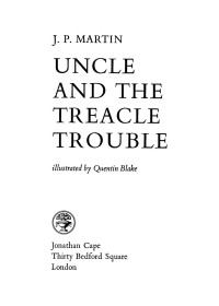 Martin, J.P. & Blake, Quentin — Uncle and the Treacle Trouble