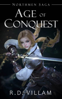 Villam, R.D. — Northmen Saga: Age of Conquest: An Epic War Conquest Fantasy Novel