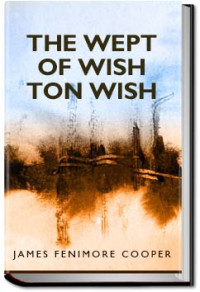 James Fenimore Cooper — The Wept of Wish-Ton-Wish