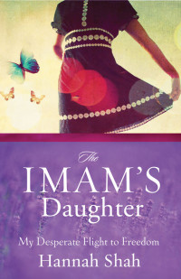 Hannah Shah; — The Imam's Daughter