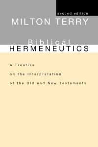 Milton Spenser Terry; — Biblical Hermeneutics, Second Edition