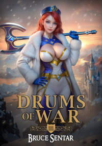 Bruce Sentar — Drums of War (Ard's Oath Book 4)