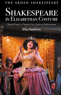 Ella Hawkins; — Shakespeare in Elizabethan Costume