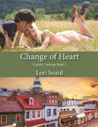 Lori Soard [Soard, Lori] — Change Of Heart (Cupid's Crossing 02)