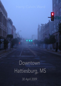 Harry Calvin Ward — Downtown Hattiesburg, MS 30 April 2009