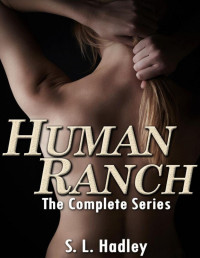 S.L. Hadley — The Human Ranch: The Complete Series