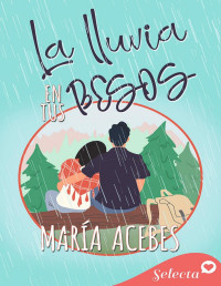 María Acebes — LA LLUVIA EN TUS BESOS