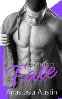 Anastasia Austin — Fighting Fate