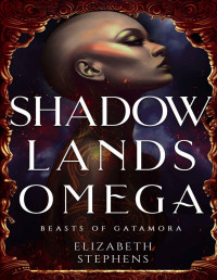 Elizabeth Stephens — Shadowlands Omega (Beasts of Gatamora Book 2)