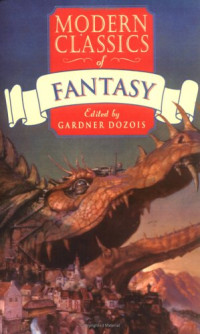 Gardner R. Dozois — Modern Classics of Fantasy