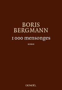 Boris Bergmann — 1000 mensonges