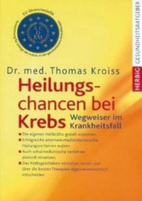 Kroiss, Thomas — Heilungschancen bei Krebs, Wegweiser im Krankheitsfall (2005)