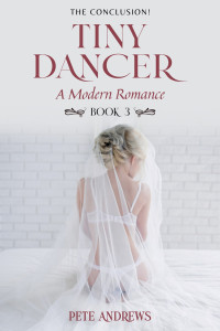 Pete Andrews — Tiny Dancer: A Young Cuckold Romance, Book 3