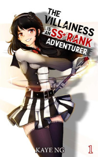 Kaye Ng — 1 The Villainess Is An SS+ Rank Adventurer, Book 1