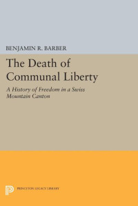 Benjamin R. Barber — The Death of Communal Liberty
