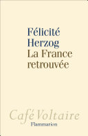 Félicité Herzog — La France retrouvée