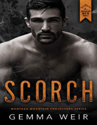 Gemma Weir — Scorch (Montana Mountain Protectors Book 2)