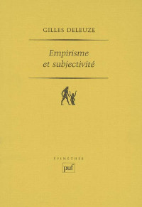 Gilles Deleuze — Empirisme et subjectivité: Essai sur la nature humaine selon Hume (Epimethée) (French Edition)