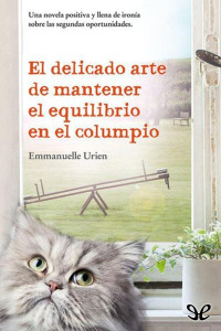 Emmanuelle Urien — El delicado arte de mantener el equilibrio en el columpio