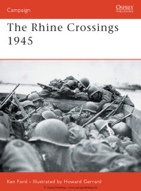 Ken Ford — The Rhine Crossings 1945