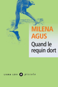 Agus, Milena [Agus, Milena] — Quand le requin dort