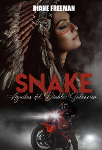 DIANE FREEMAN — SNAKE: Águilas del Diablo (Salvación) (Spanish Edition)