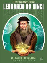 Wonder House Books — Leonardo Da Vinci (Illustrated Biography for Kids)