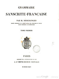 M. Desgrangers — Grammaire sanscrite-française. Tome 1.