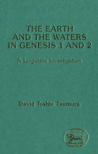 Tsumura, David Toshio. — The Earth and the Waters in Genesis 1 and 2