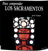 Jesús Espeja — Para Comprender Los Sacramentos