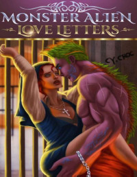 C. Y. Croc — Monster Alien Love Letters: An enemies to lovers dark romance (Monsters on Death Row Book 1)