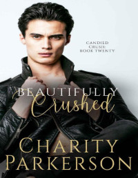 Charity Parkerson — Beautifully Crushed (Candied Crush Book 20)