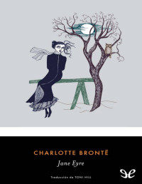 Charlotte Brontë — Jane Eyre (Trad. Toni Hill)