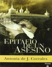 Antonia de J. Corrales — EPITAFIO DE UN ASESINO